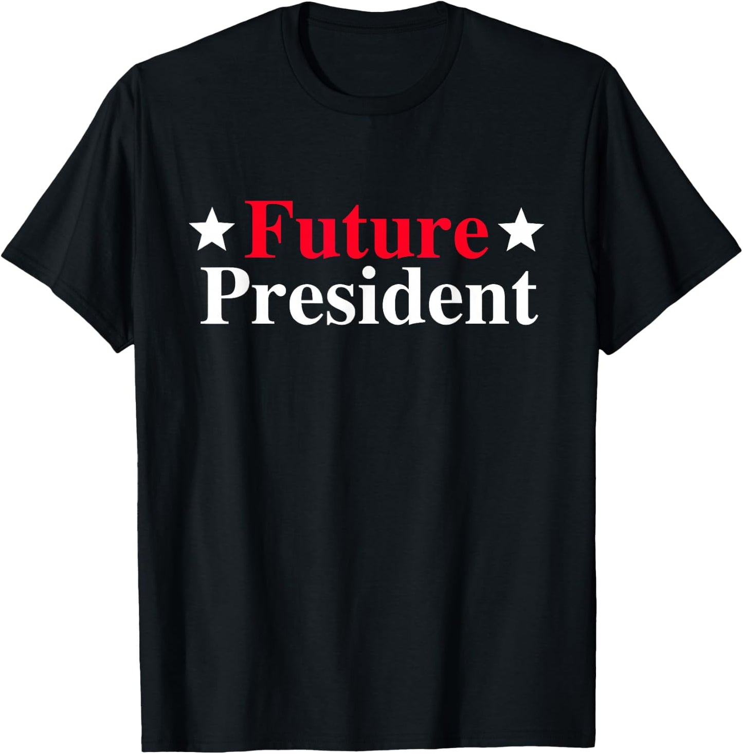 Future President T-Shirt - T-Shirt | Black