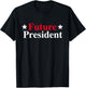 Future President T-Shirt - T-Shirt | Black