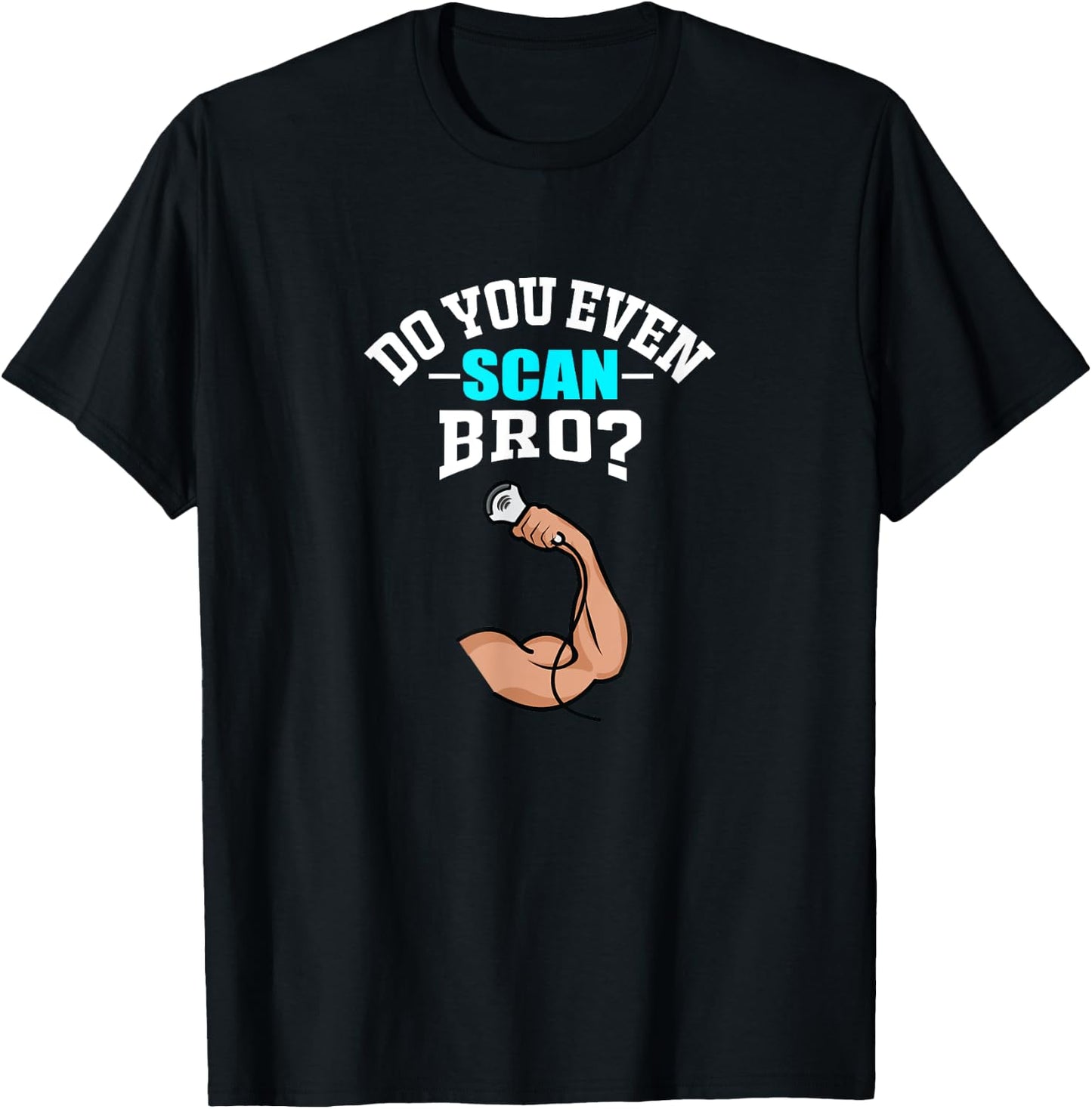 Funny Ultrasound Tech Sonographer Radiology Scan Bro T-Shirt - T-Shirt | Black
