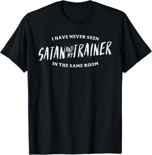 Never Seen Satan And Trainer Same Room Gym Workout PT Gift T-Shirt - T-Shirt | Black