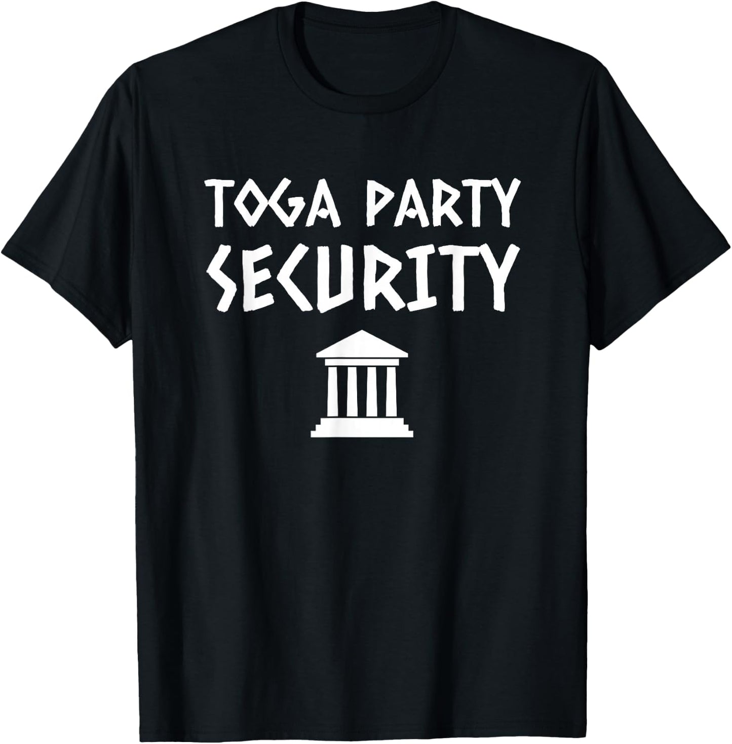 Toga Party Security Guard Greek Celebration College Frat Boy T-Shirt - T-Shirt | Black