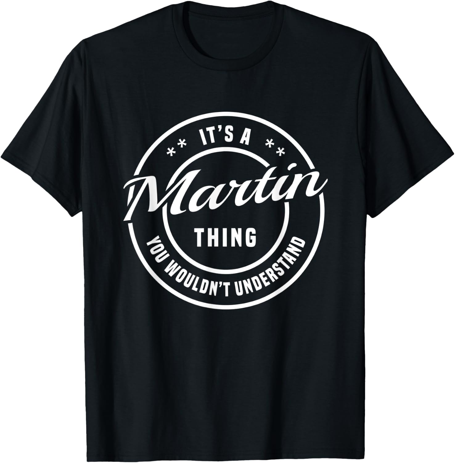 It's A Martin Thing Personalized Name Gifts T-Shirt - T-Shirt | Black