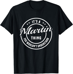 It's A Martin Thing Personalized Name Gifts T-Shirt - T-Shirt | Black