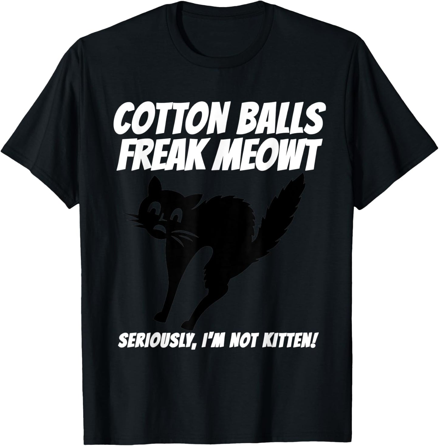 Funny Black Cat Pun Freak Meowt Quote Cotton Balls Phobia T-Shirt - T-Shirt | Black
