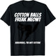 Funny Black Cat Pun Freak Meowt Quote Cotton Balls Phobia T-Shirt - T-Shirt | Black