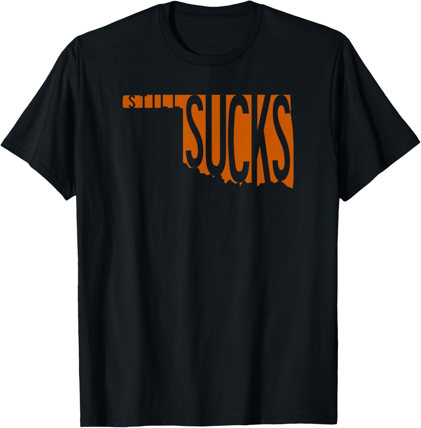 Oklahoma Still Sucks Austin TX Fan Burnt Orange Rivalry T-Shirt - T-Shirt | Black