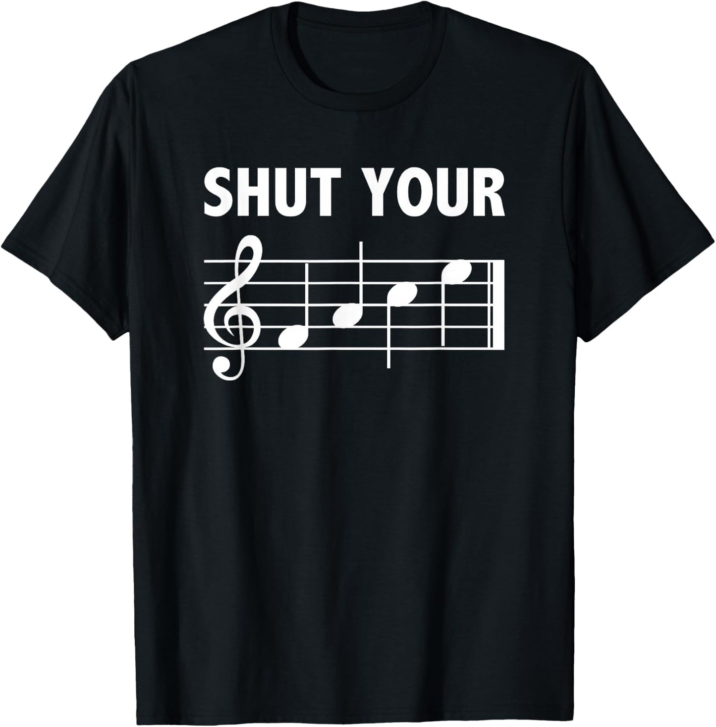 Shut Your FACE Music Joke T-Shirt - T-Shirt | Black