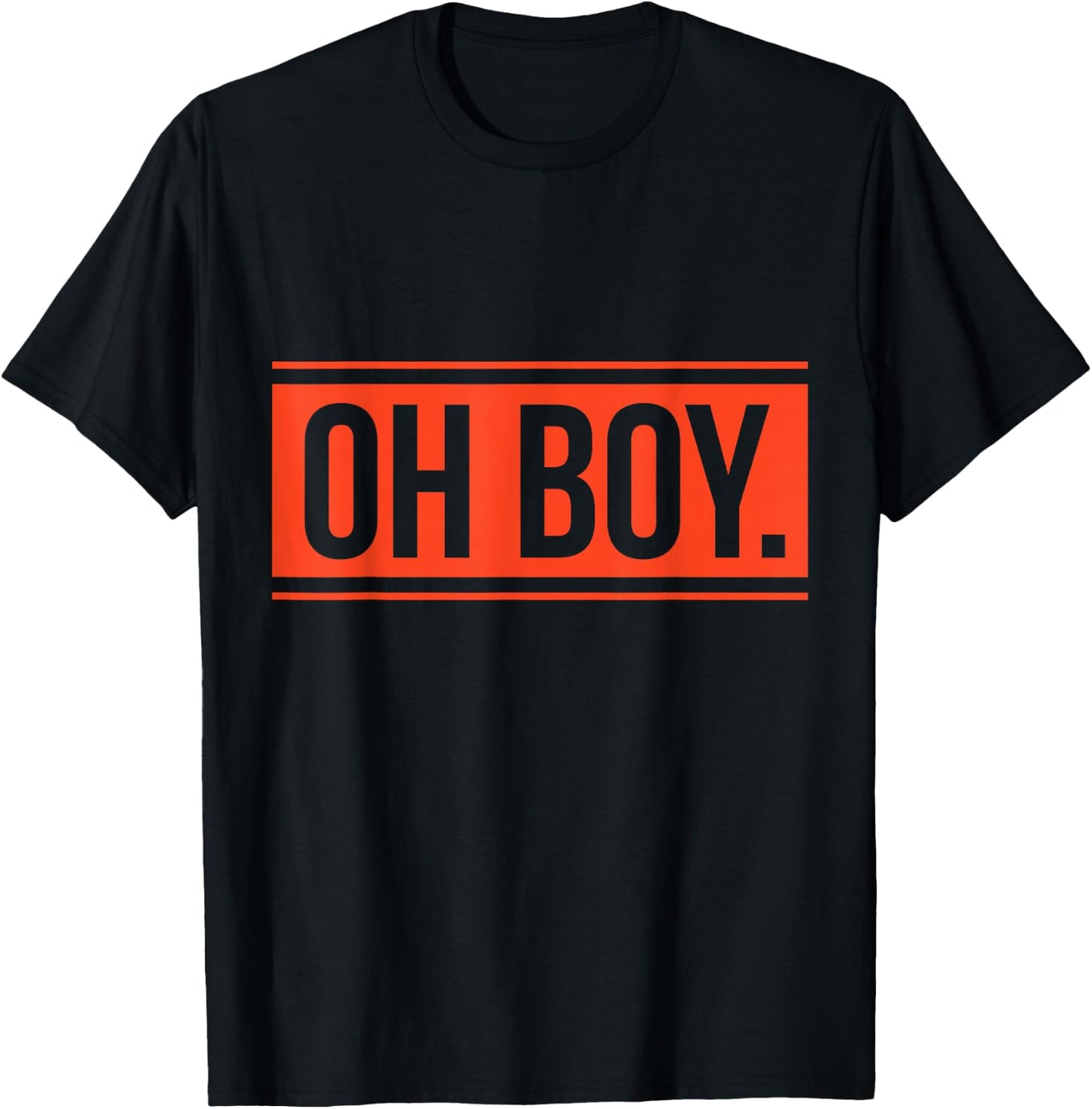 Oh Boy. T-Shirt - T-Shirt | Black