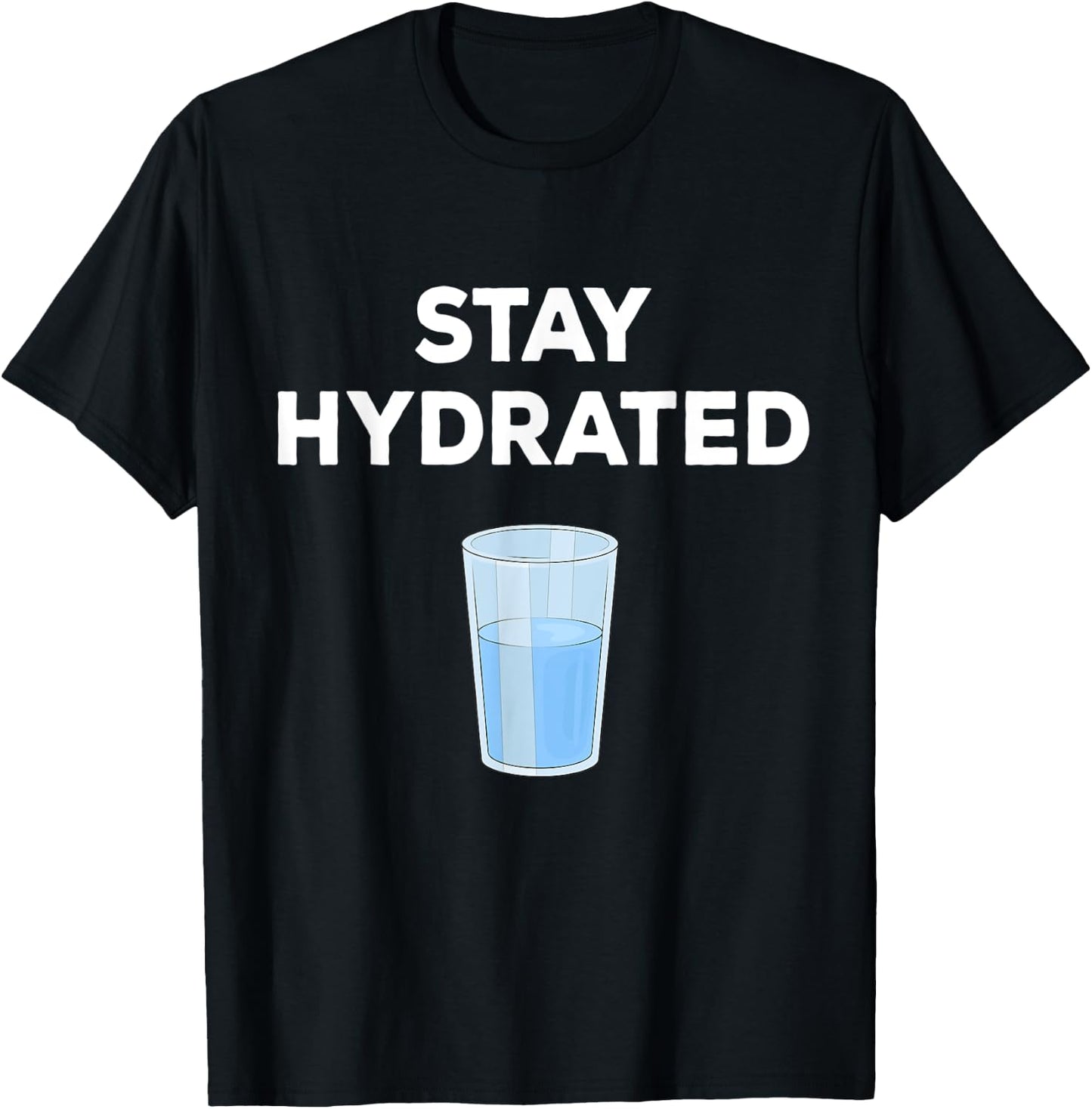 Fun Gift People To Drink More Water & Stay Hydrated T-Shirt - T-Shirt | Black