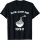Blow, Slurp & Suck It Funny Asian Food Ramen Noodles T-Shirt - T-Shirt | Black
