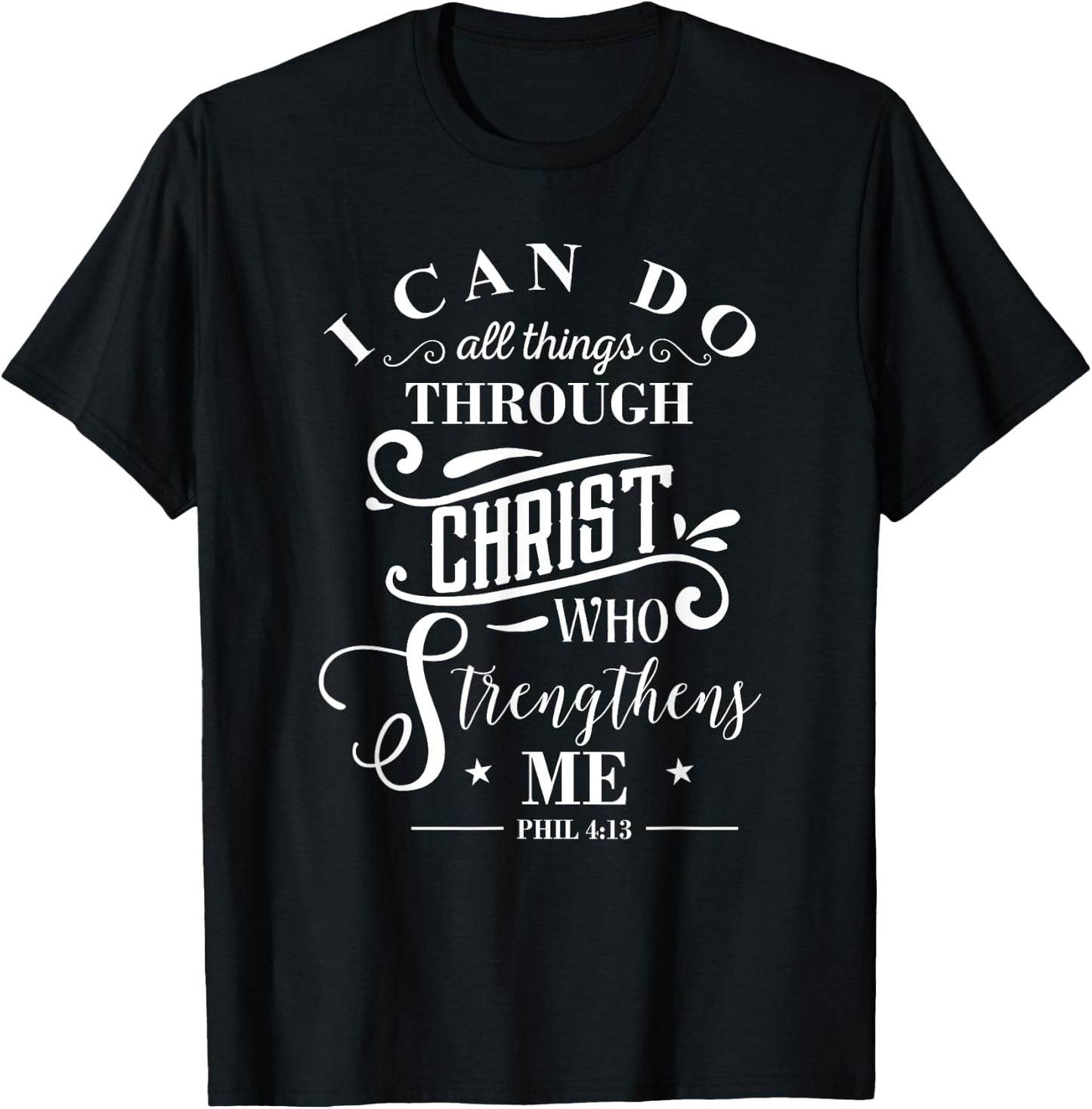 I Can Do All Things Philippians 4:13 Bible Verse T-Shirt - T-Shirt | Black