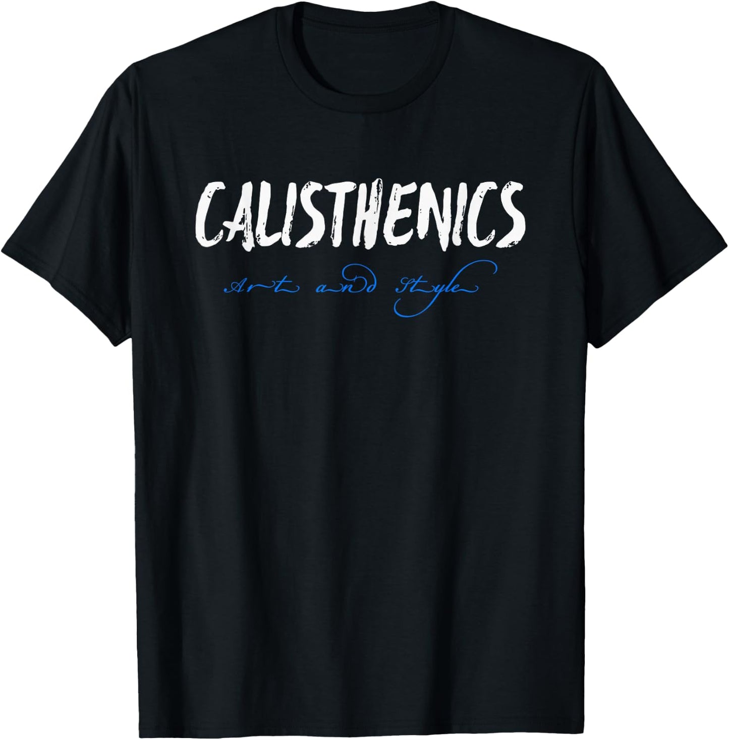 Calisthenics Workout Art and Style 2019 Design T-Shirt - T-Shirt | Black