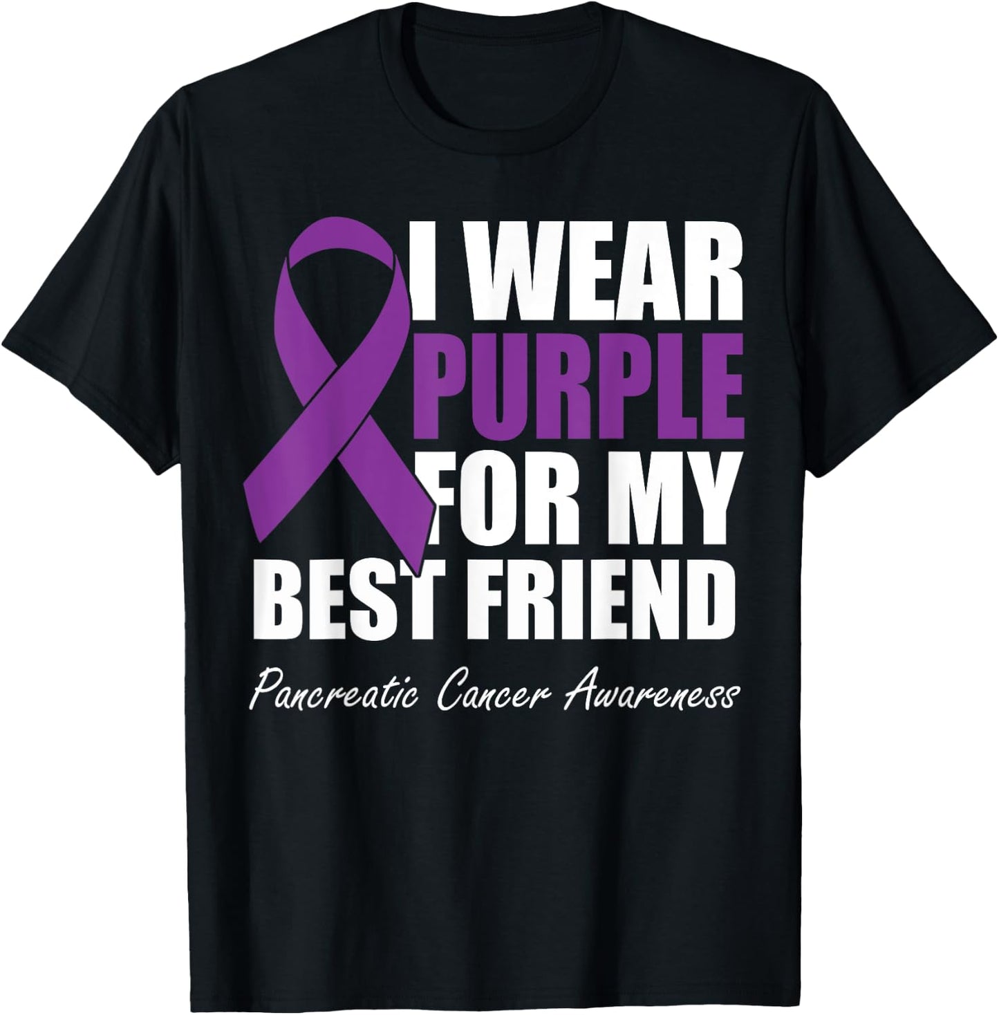 I Wear Purple For My Best Friend Pancreatic Cancer Awareness T-Shirt - T-Shirt | Black
