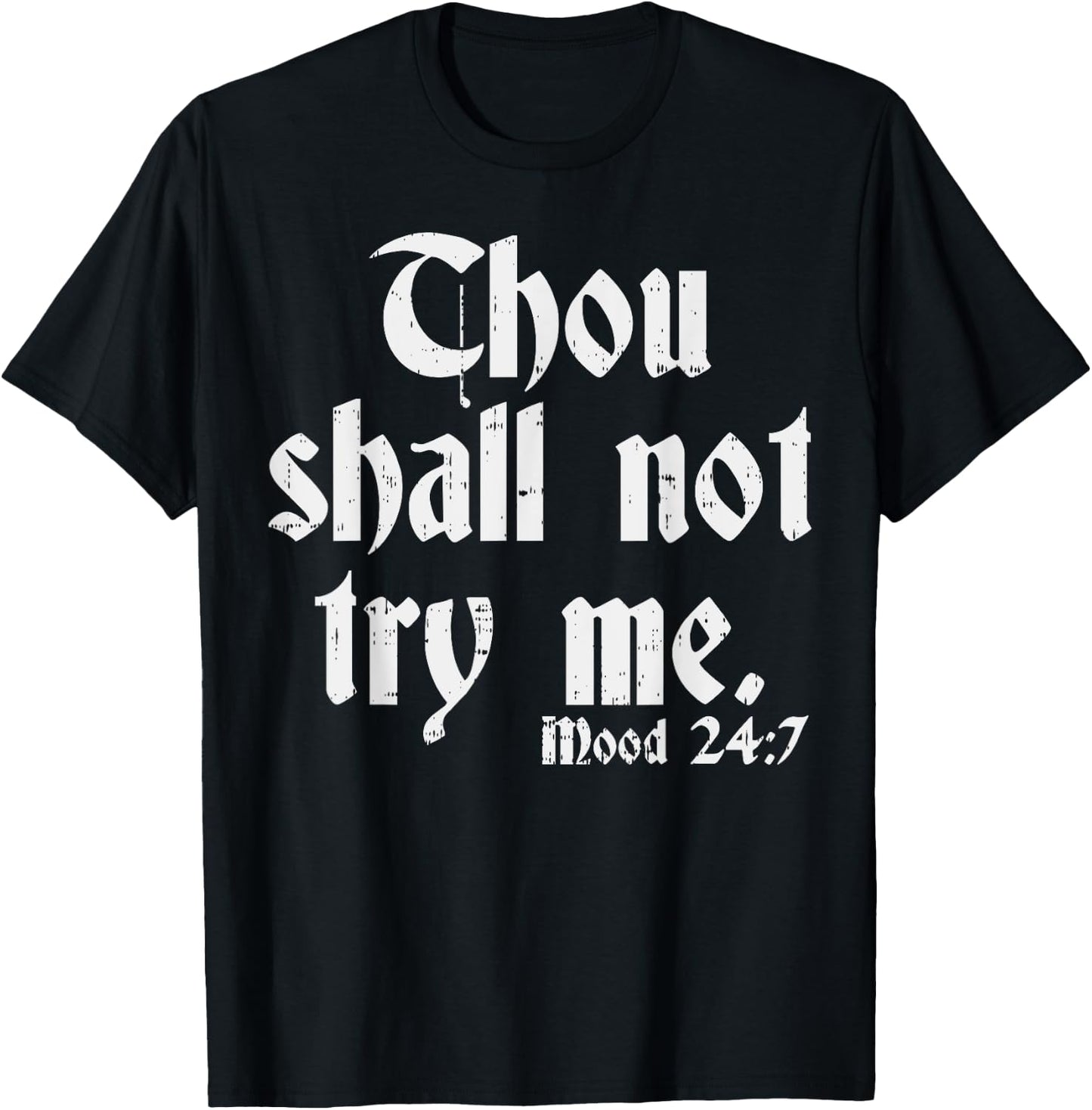 Thou Shall Not Try Me Shirt Funny Sarcastic Humor T-Shirt - T-Shirt | Black