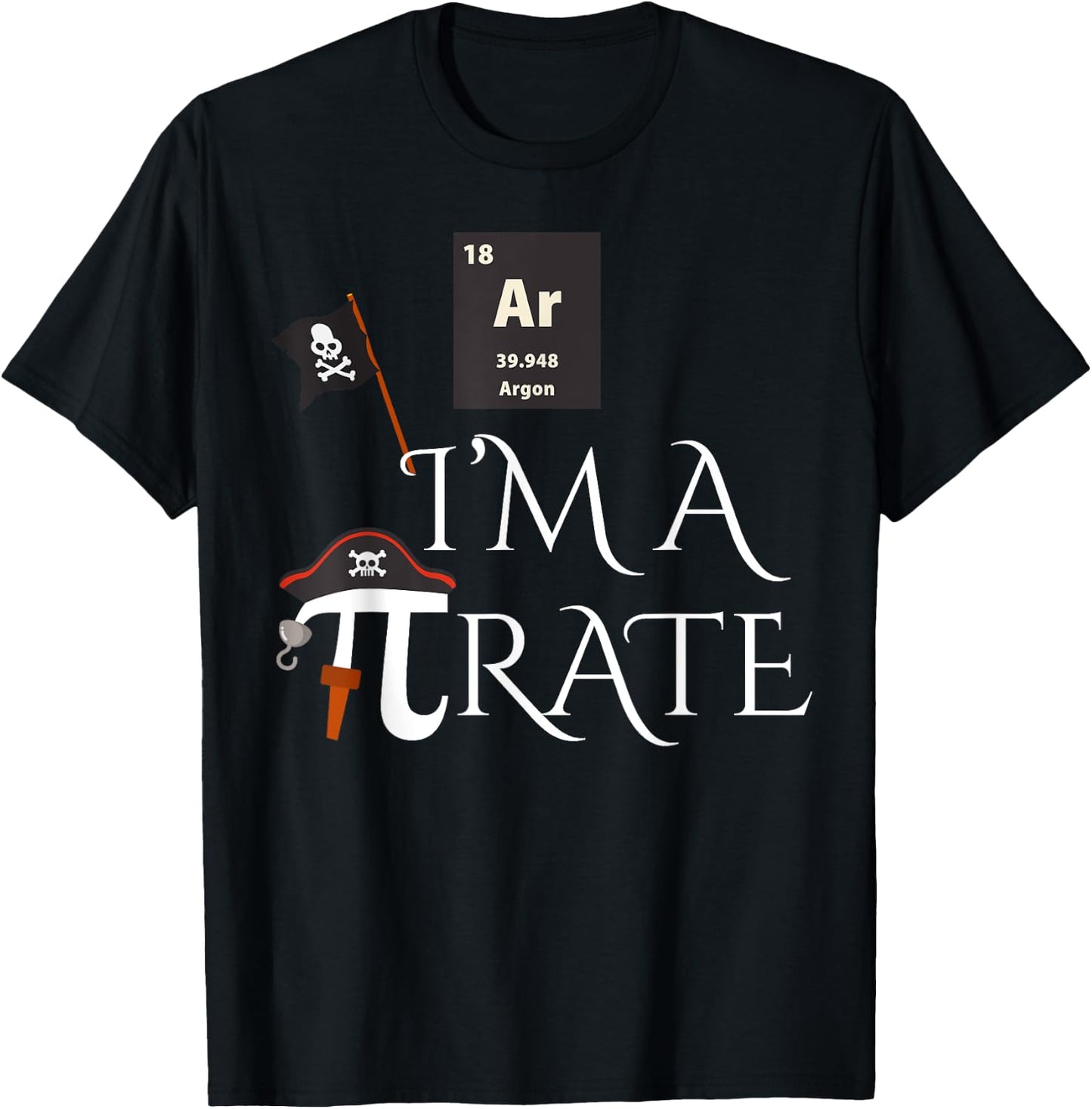 Funny Pirate Gift Ar I'm A Pirate Costume Men Women Kids T-Shirt - T-Shirt | Black
