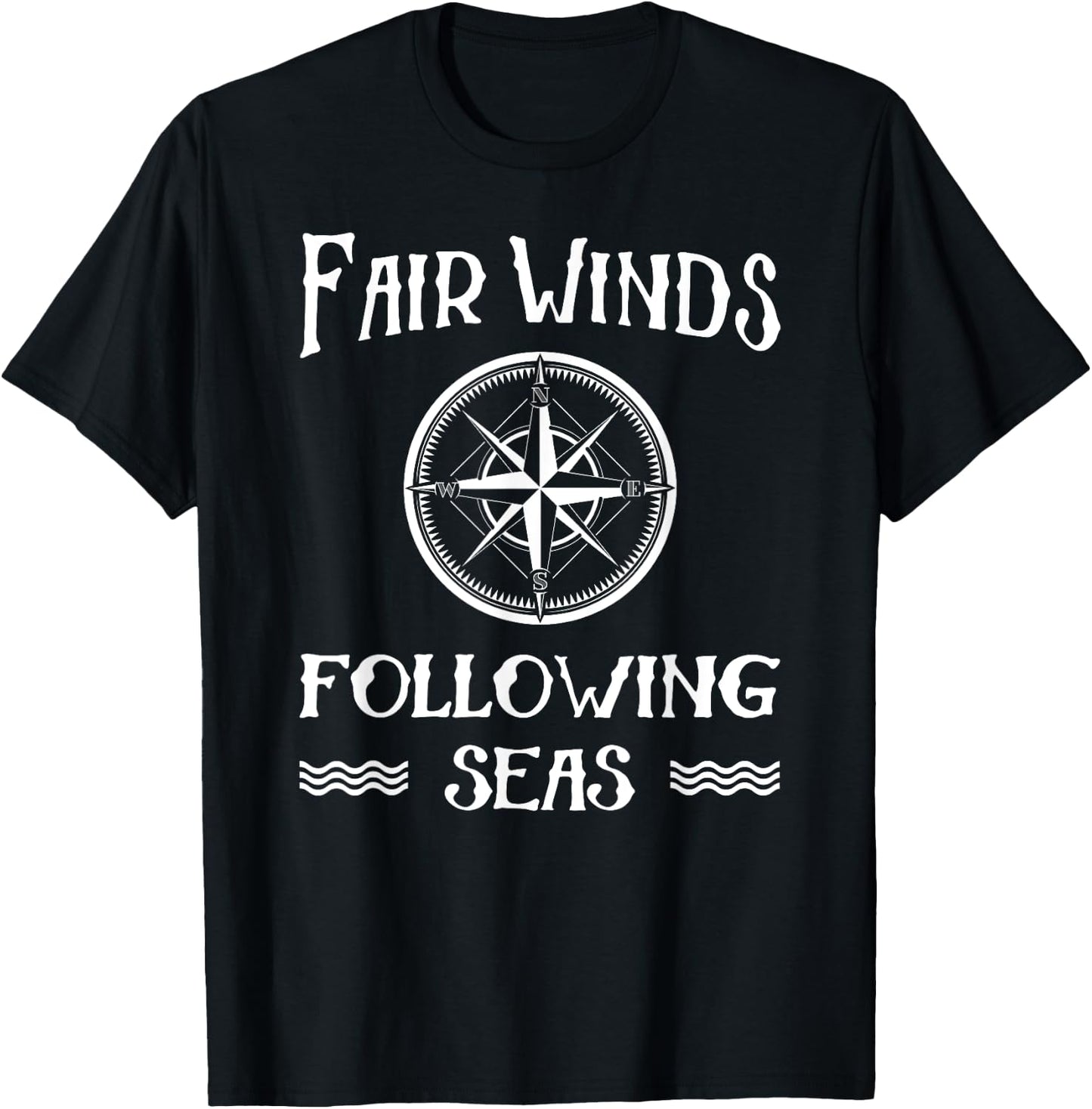 Fair Winds Following Seas Boat Boating Nautical Novelty T-Shirt - T-Shirt | Black