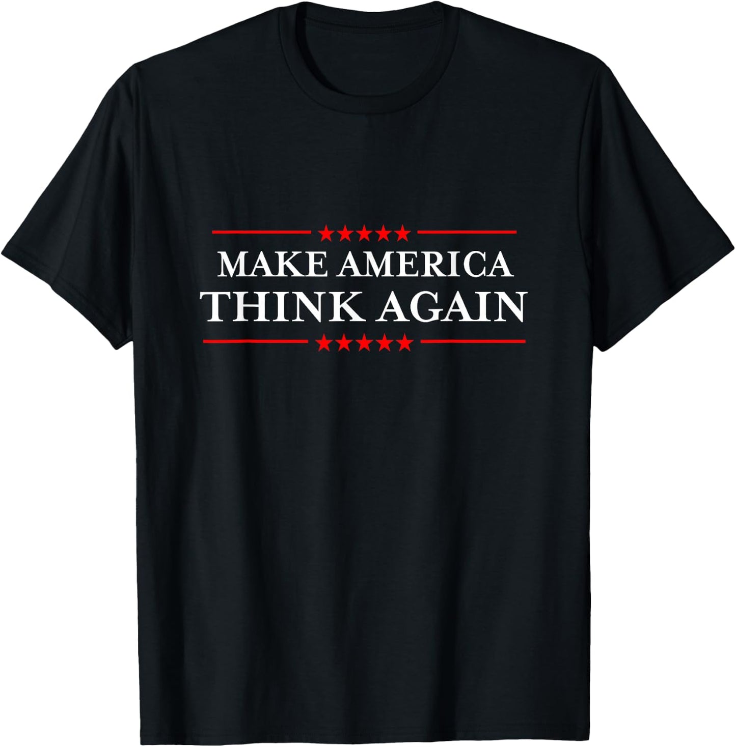 Make America Think Again Nasty Anti-Hate Shirts T-Shirt - T-Shirt | Black