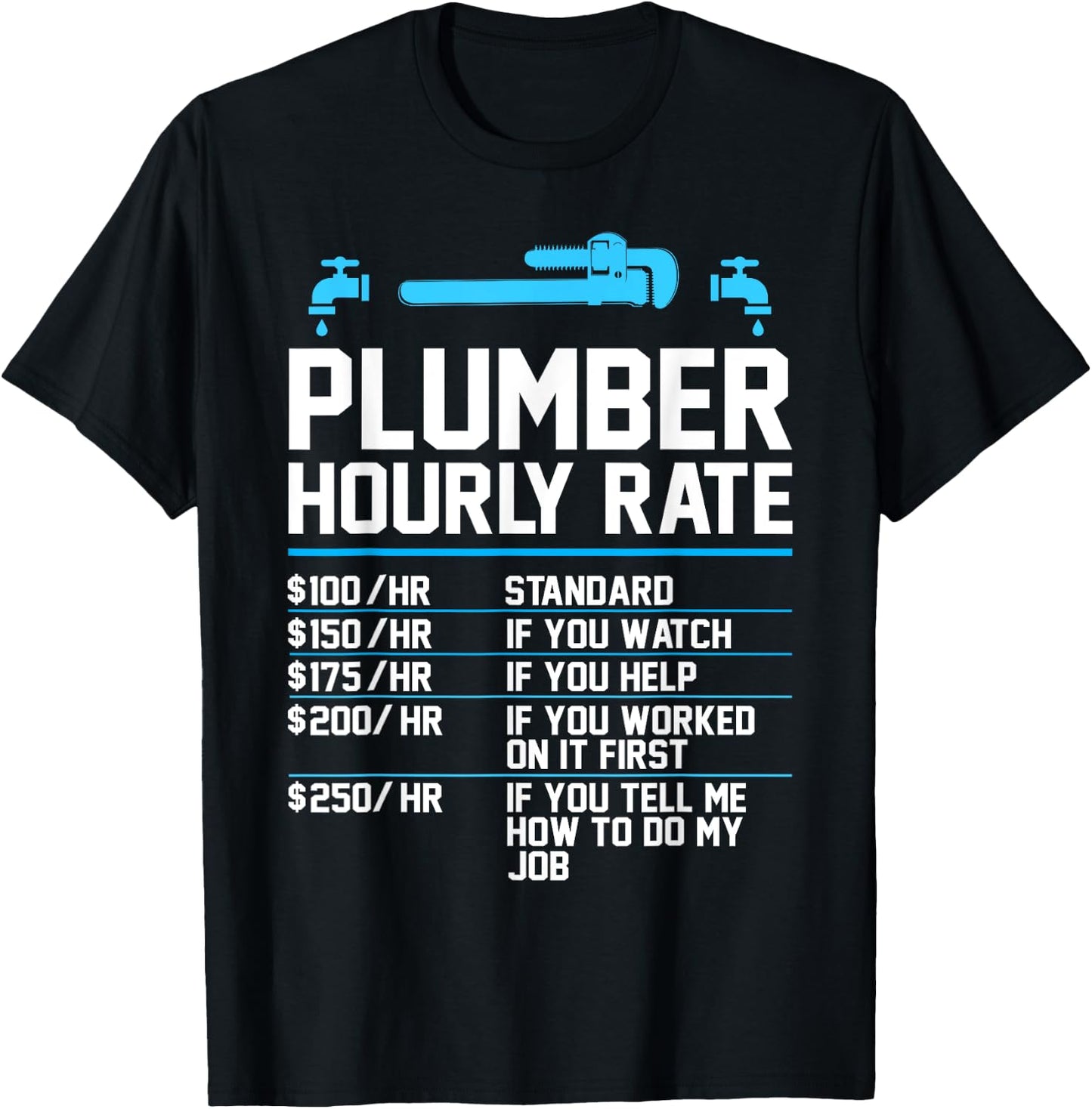 Plumber Hourly Rate - Funny Plumbing T-Shirt - T-Shirt | Black