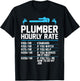 Plumber Hourly Rate - Funny Plumbing T-Shirt - T-Shirt | Black