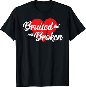 Bruised but not broken - Men Women T Shirt T-Shirt - T-Shirt | Black