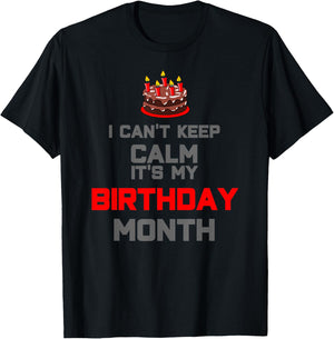 I can't keep calm it's my birthday month Gift T-Shirt - T-Shirt | Black