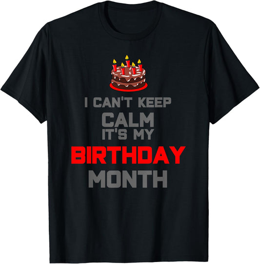 I can't keep calm it's my birthday month Gift T-Shirt - T-Shirt | Black