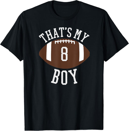 That's My Boy #8 Football Number 8 Jersey Football Mom Dad T-Shirt - T-Shirt | Black