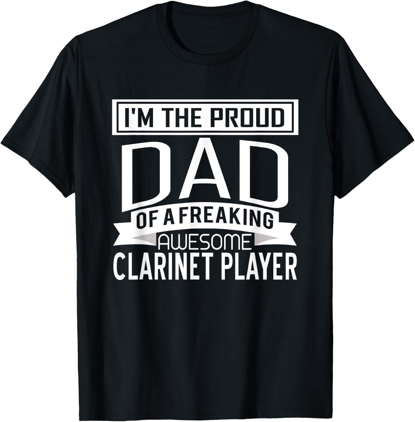 Proud Dad Awesome Clarinet Player Marching Band Fathers Gift T-Shirt - T-Shirt | Black