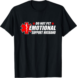 Do Not Pet Emotional Support Husband Humor T-Shirt - T-Shirt | Black