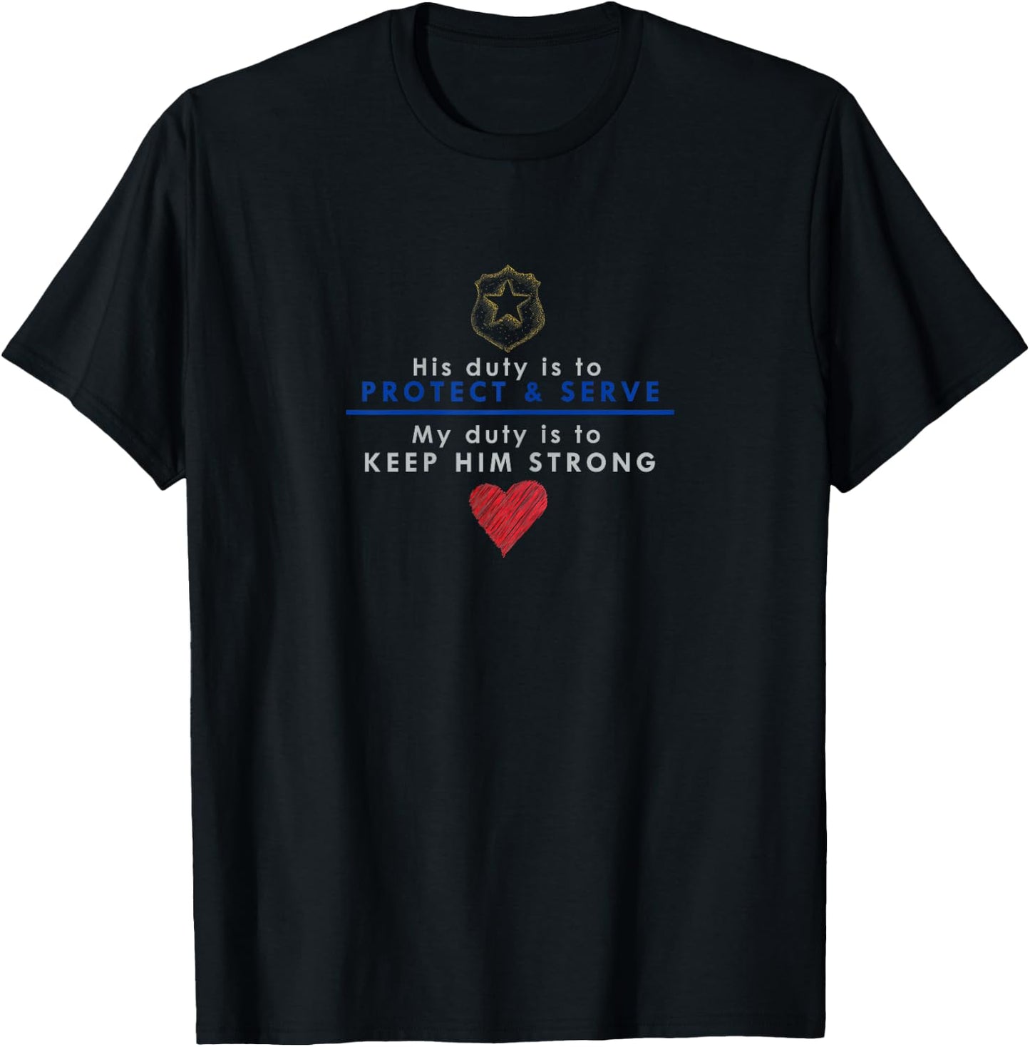 My Duty Keep Him Strong Wife Girlfriend LEO Police T T-Shirt - T-Shirt | Black