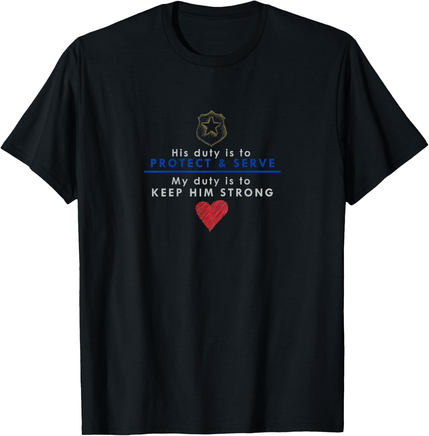 My Duty Keep Him Strong Wife Girlfriend LEO Police T T-Shirt - T-Shirt | Black