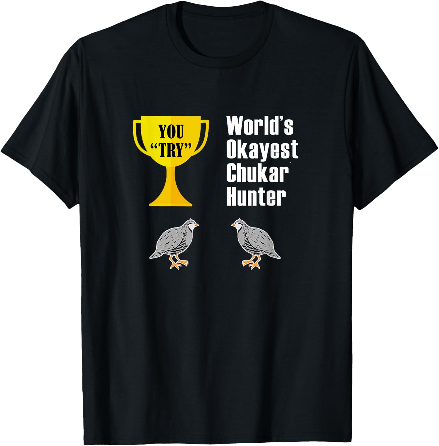 Chukar Hunting Gift - Funny Okayest Hunter T-Shirt - T-Shirt | Black