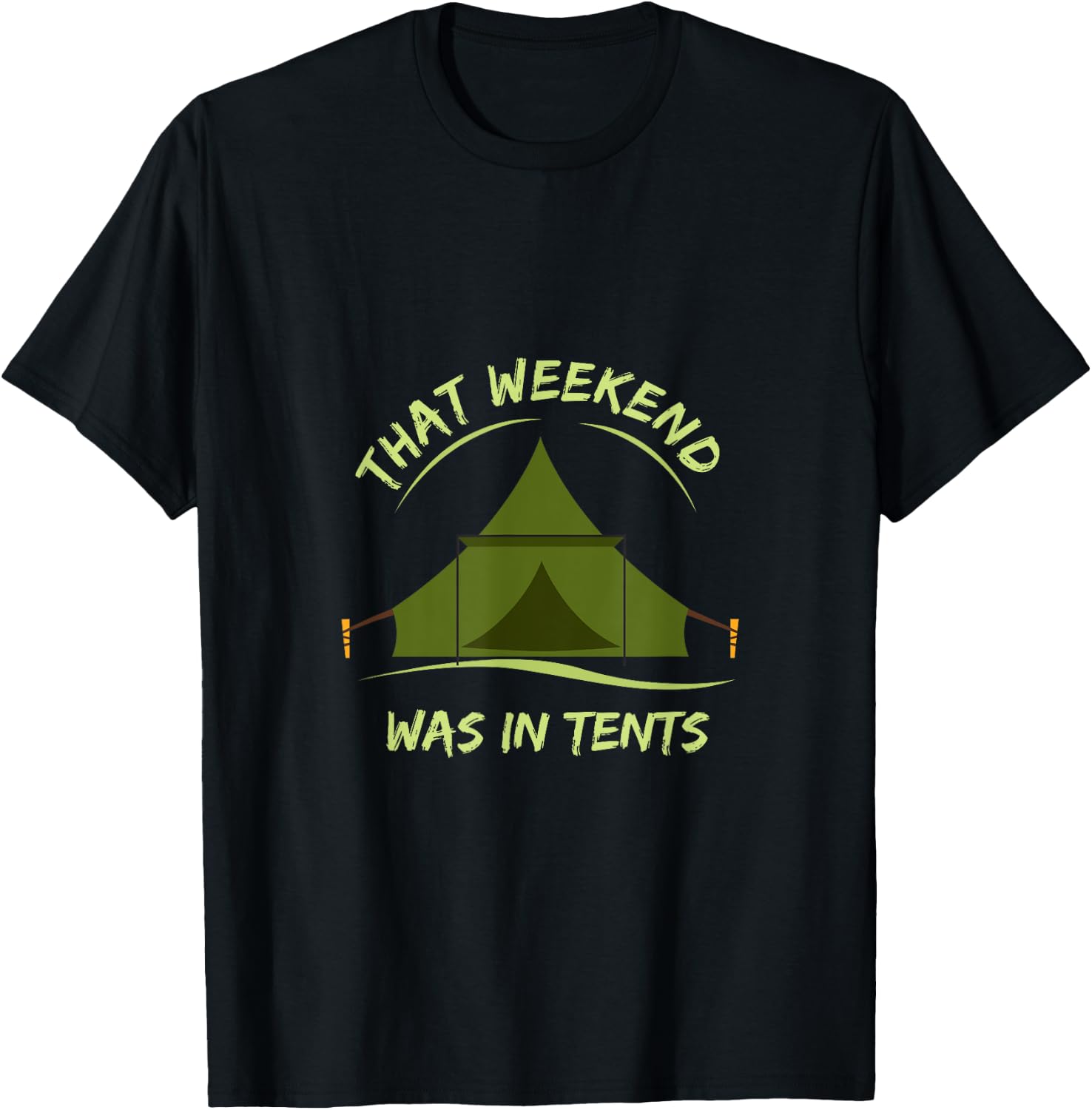 That Weekend Was In Tents camping T-Shirt - T-Shirt | Black