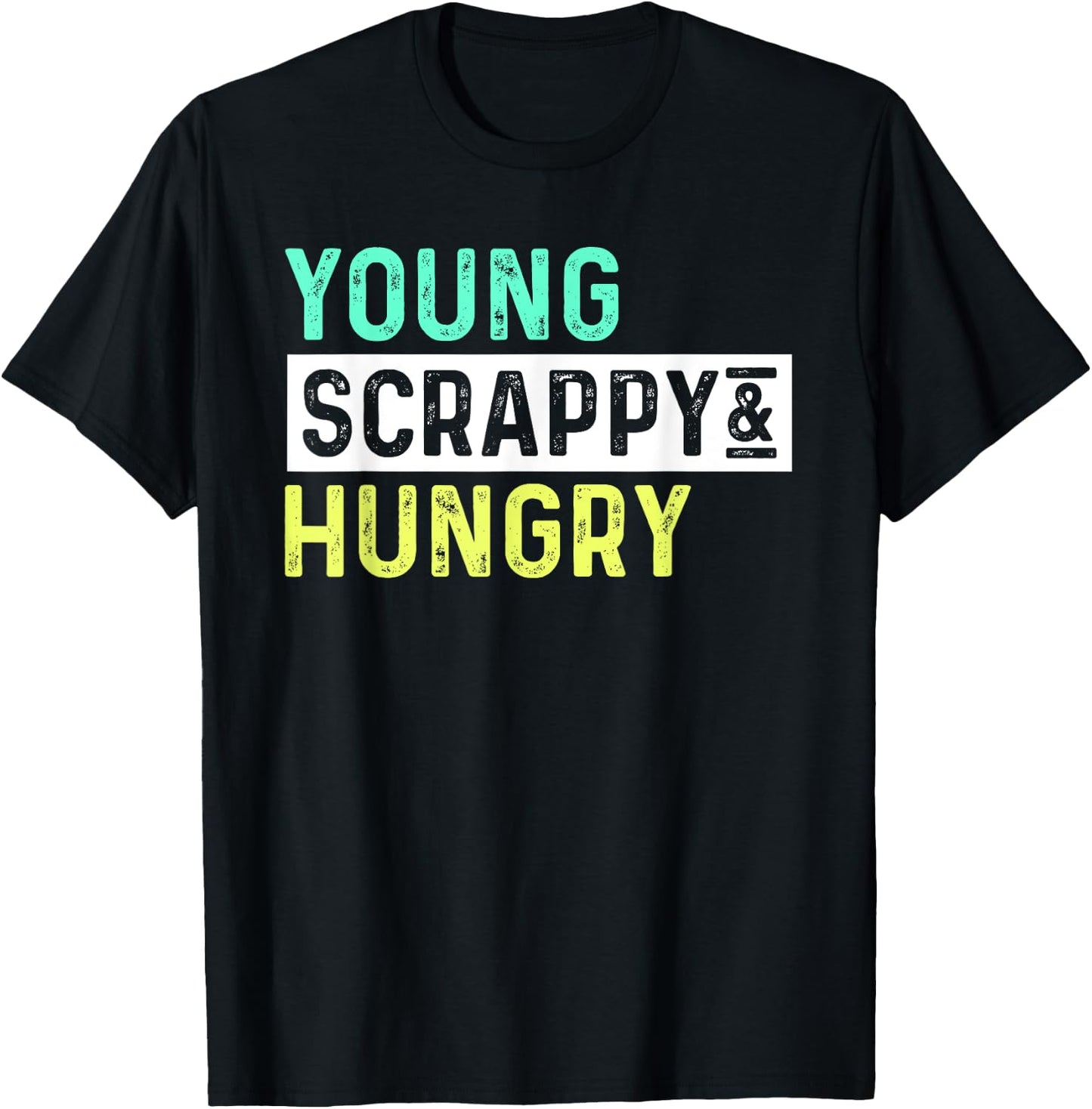 Young Scrappy Hungry Youth Women SHIRT Girl Birthday Gift T-Shirt - T-Shirt | Black