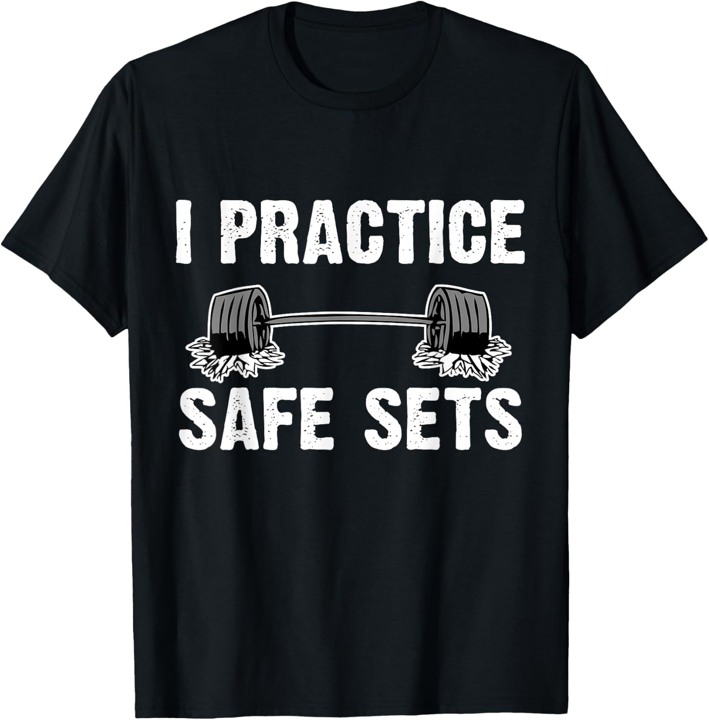 I Practice Safe Sets Dead lift Workout Gym Shirt Men Women T-Shirt - T-Shirt | Black