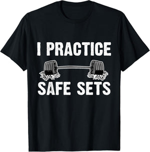 I Practice Safe Sets Dead lift Workout Gym Shirt Men Women T-Shirt - T-Shirt | Black
