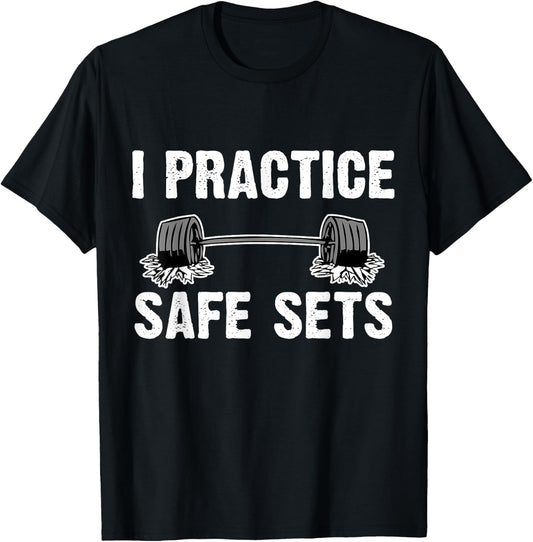I Practice Safe Sets Dead lift Workout Gym Shirt Men Women T-Shirt - T-Shirt | Black