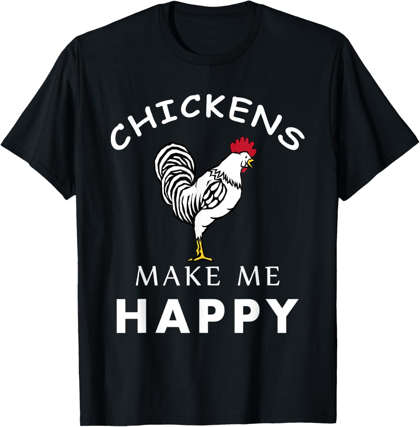 Chickens Make Me Happy Funny Farmer Poultry Animal T-Shirt - T-Shirt | Black