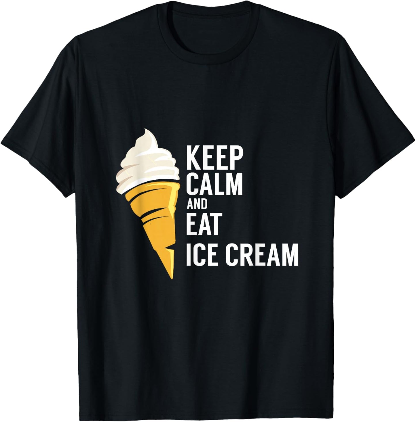 Keep Calm and Eat Ice Cream Sweet Flavor Tasty T-Shirt - T-Shirt | Black