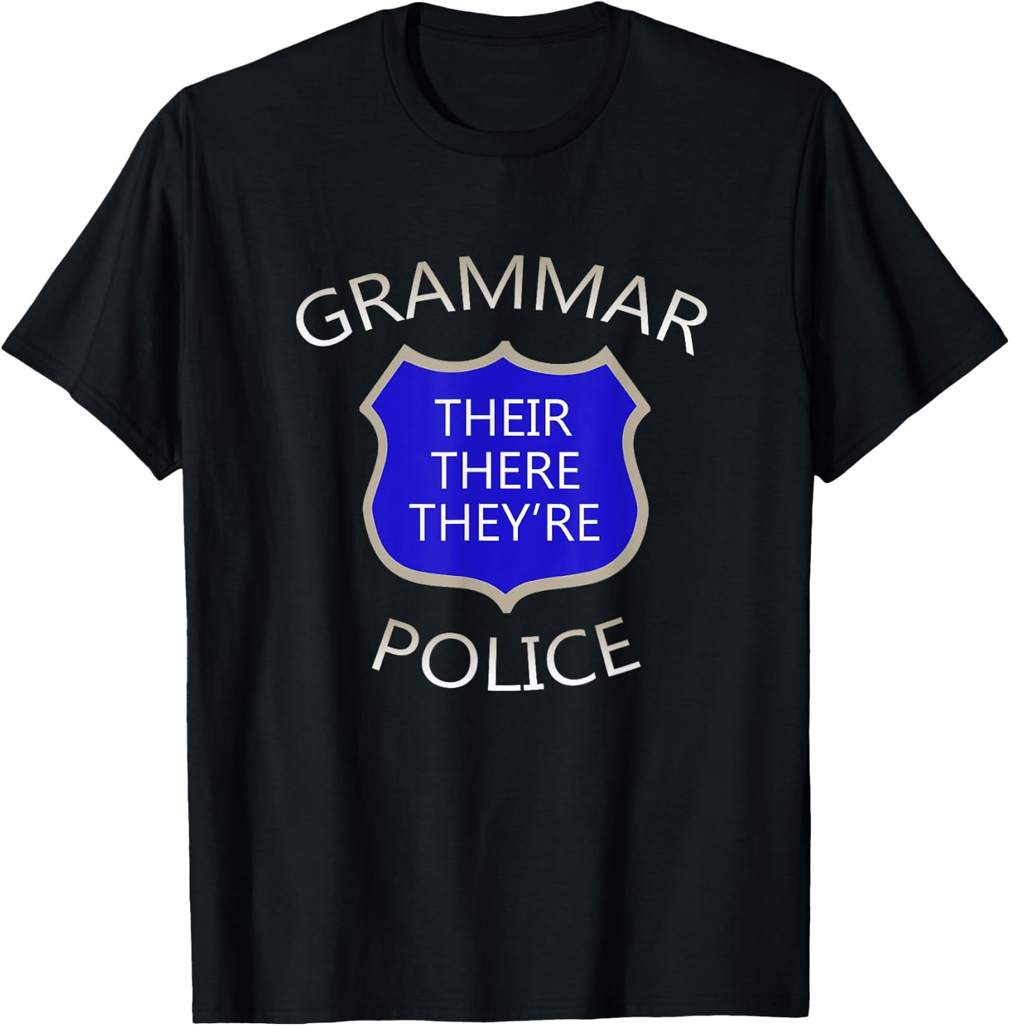 Grammar Police -- Their There They're funny T-Shirt - T-Shirt | Black