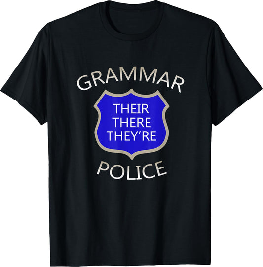Grammar Police -- Their There They're funny T-Shirt - T-Shirt | Black
