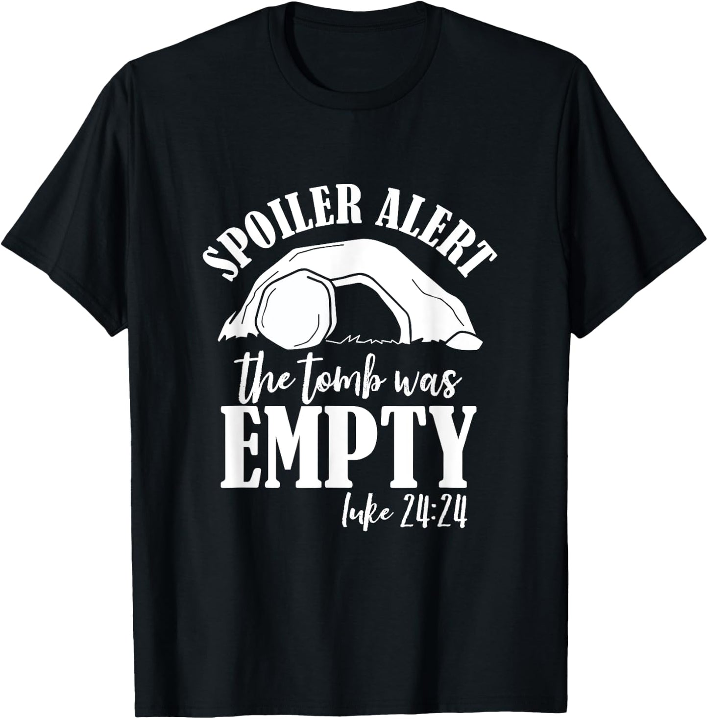 The Tomb Was Empty Jesus Spoiler Alert He is Risen Easter T-Shirt - T-Shirt | Black