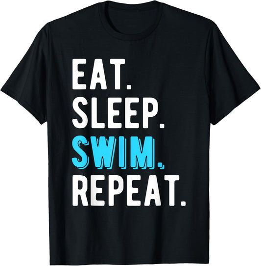 Eat Sleep Swim Repeat Swimming Swimmer Cool Funny T-Shirt - T-Shirt | Black