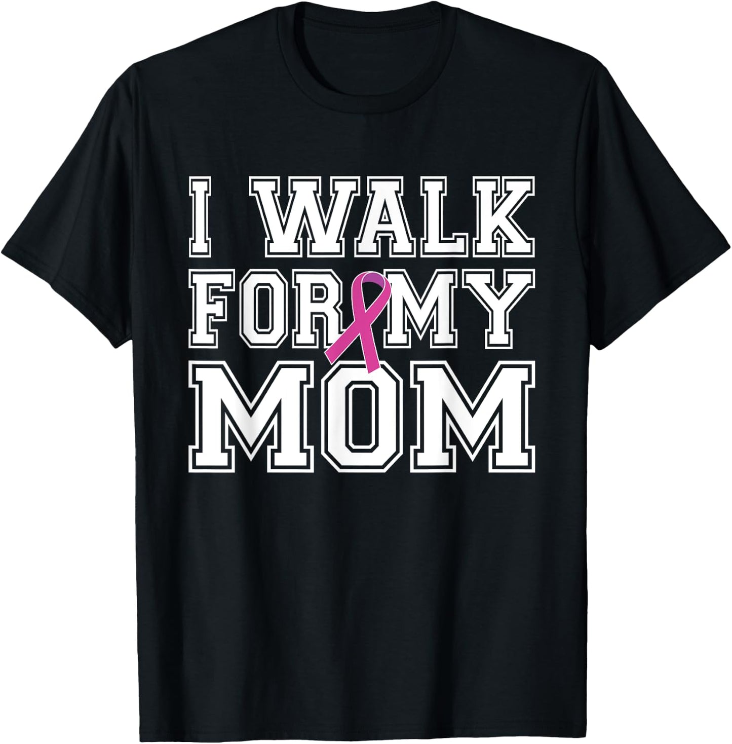 I Walk For My Mom Breast Cancer Awareness T-Shirt - T-Shirt | Black