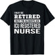 Retired ICU Registered Nurse Gift Funny Retirement T-Shirt - T-Shirt | Black