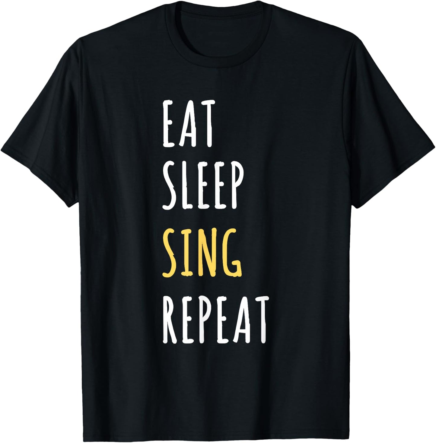Eat Sleep Sing Repeat - Funny Singer Gift T-Shirt - T-Shirt | Black