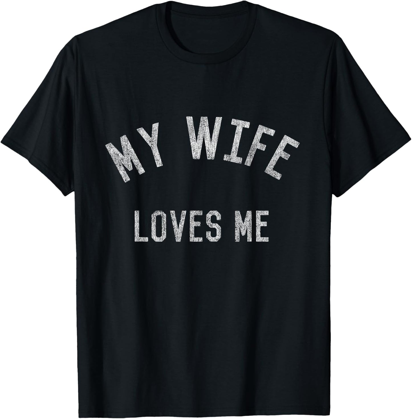My Wife Loves Me T-Shirt - T-Shirt | Black