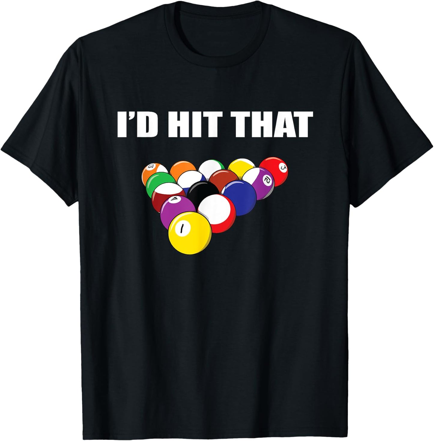I'd Hit That Funny Pool Player T Shirt Billiards Gift T-Shirt - T-Shirt | Black