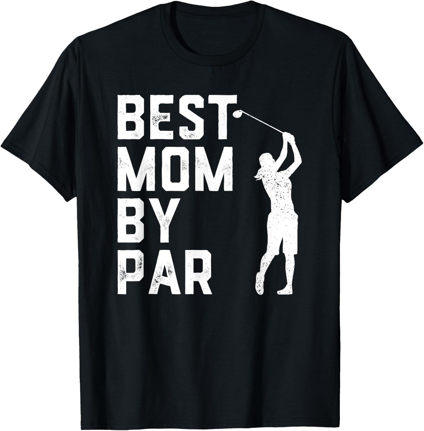 Mother's Day Best Mom By Par Shirt Funny Golf Lover Gift T-Shirt - T-Shirt | Black
