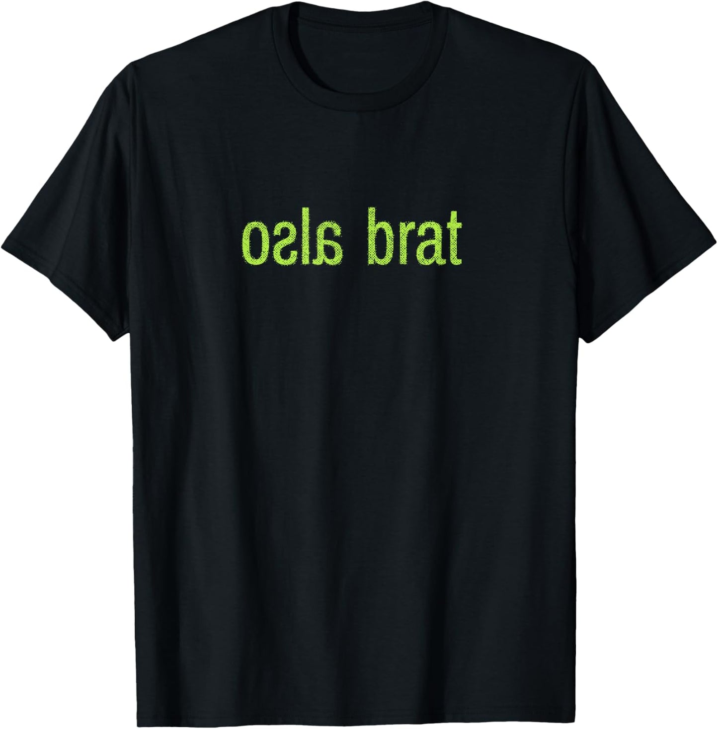 Also Brat T-Shirt - T-Shirt | Black